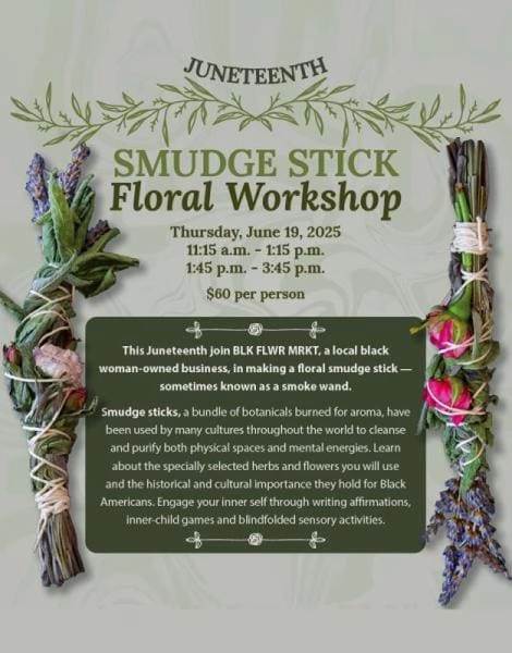 A flyer for a Juneteenth smudge stick workshop, featuring a green background with floral elements and text.